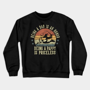 Being A Dad Is An Honor Being A  Is Priceless Crewneck Sweatshirt